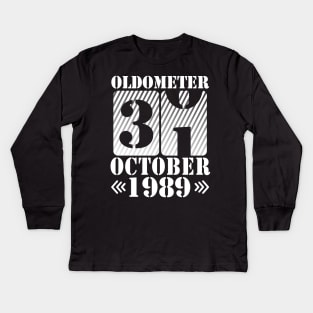 Happy Birthday To Me You Daddy Mommy Son Daughter Oldometer 31 Years Old Was Born In October 1989 Kids Long Sleeve T-Shirt